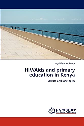 Stock image for HIVAids and primary education in Kenya Effects and strategies for sale by PBShop.store US