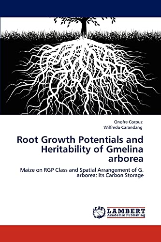 Stock image for Root Growth Potentials and Heritability of Gmelina arborea: Maize on RGP Class and Spatial Arrangement of G. arborea: Its Carbon Storage for sale by Lucky's Textbooks