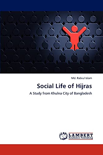 Stock image for Social Life of Hijras: A Study from Khulna City of Bangladesh for sale by Lucky's Textbooks