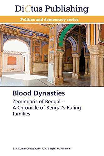 Stock image for Blood Dynasties: Zemindaris of Bengal - A Chronicle of Bengal's Ruling families for sale by Lucky's Textbooks