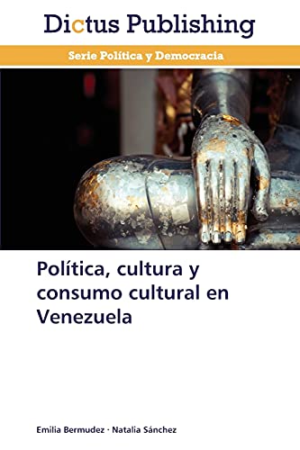 Stock image for Poltica, cultura y consumo cultural en Venezuela (Spanish Edition) for sale by Lucky's Textbooks