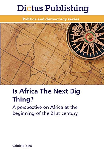 Imagen de archivo de Is Africa The Next Big Thing?: A perspective on Africa at the beginning of the 21st century a la venta por Lucky's Textbooks