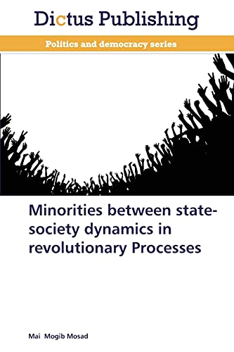 Stock image for Minorities Between State-Society Dynamics in Revolutionary Processes for sale by Books Puddle