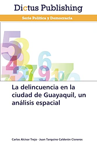 Stock image for La delincuencia en la ciudad de Guayaquil, un anlisis espacial (Spanish Edition) for sale by Lucky's Textbooks