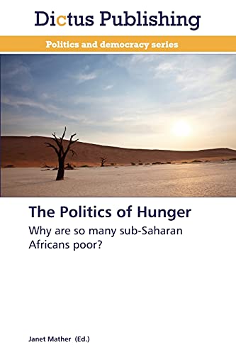 9783847389316: The Politics of Hunger: Why are so many sub-Saharan Africans poor?