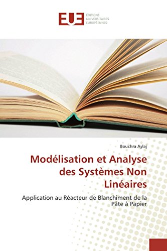 Stock image for Modlisation et Analyse des Systmes Non Linaires: Application au Racteur de Blanchiment de la Pte  Papier for sale by Revaluation Books