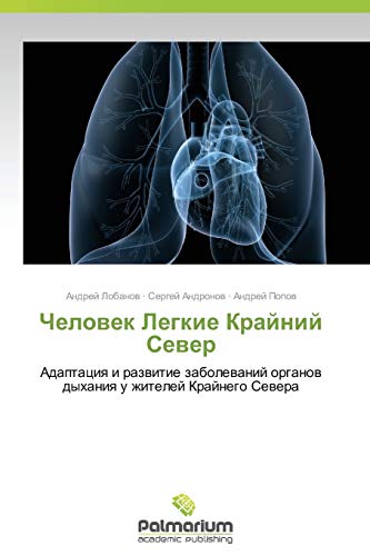 9783847396857: Chelovek Legkie Krayniy Sever: Adaptatsiya i razvitie zabolevaniy organov dykhaniya u zhiteley Kraynego Severa