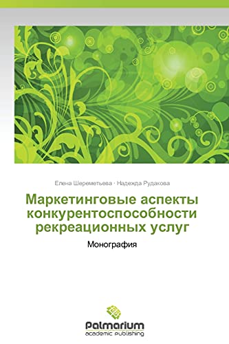 Stock image for Marketingovye aspekty konkurentosposobnosti rekreatsionnykh uslug: Monografiya (Russian Edition) for sale by Lucky's Textbooks