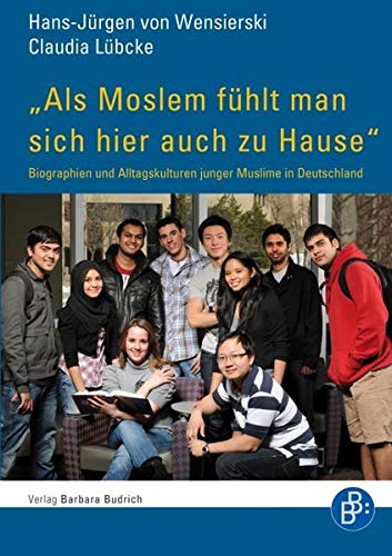 9783847400080: "Als Moslem fhlt man sich hier auch zu Hause": Biographien und Alltagskulturen junger Muslime in Deutschland