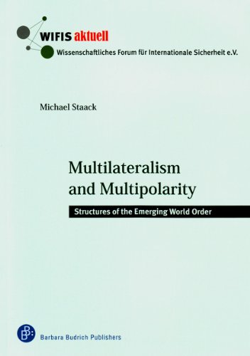 Imagen de archivo de Multilateralism and Multipolarity: Structures of the Emerging World Order (WIFIS-aktuell) a la venta por Midtown Scholar Bookstore