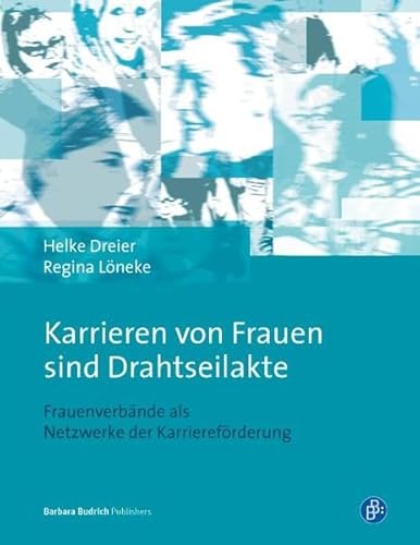 Beispielbild fr Karrieren von Frauen sind Drahtseilakte": Frauenverbnde als Netzwerke der Karrierefrderung zum Verkauf von medimops