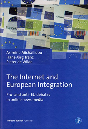 Stock image for The Internet and European Integration: Pro- And Anti-Eu Debates in Online News Media for sale by ThriftBooks-Dallas