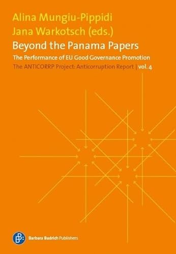 Beispielbild fr Beyond the Panama Papers The Performance of EU Good Governance Promotion: the Anticorruption Report, Volume 4 zum Verkauf von Michener & Rutledge Booksellers, Inc.