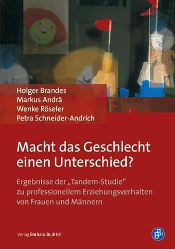 Stock image for Macht das Geschlecht einen Unterschied?: Ergebnisse der Tandem-Studie" zu professionellem Erziehungsverhalten von Frauen und Mnnern for sale by medimops