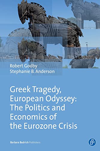 9783847406181: Greek Tragedy, European Odyssey: The Politics and Economics of the Eurozone Crisis