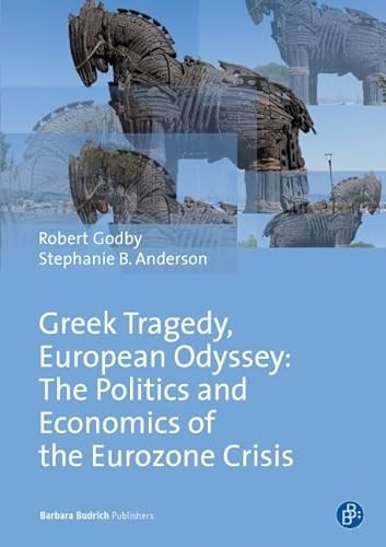 Stock image for Greek Tragedy, European Odyssey: The Politics and Economics of the Eurozone Crisis for sale by Buyback Express