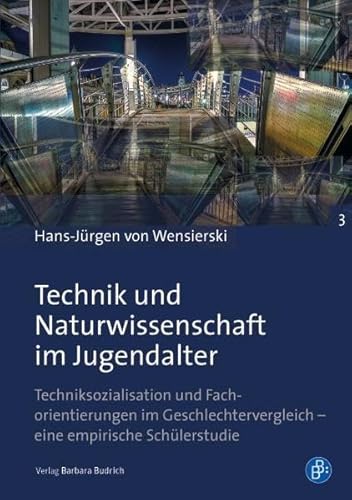 9783847406297: Technik und Naturwissenschaft im Jugendalter: Techniksozialisation und Fachorientierungen im Geschlechtervergleich - eine empirische Schlerstudie