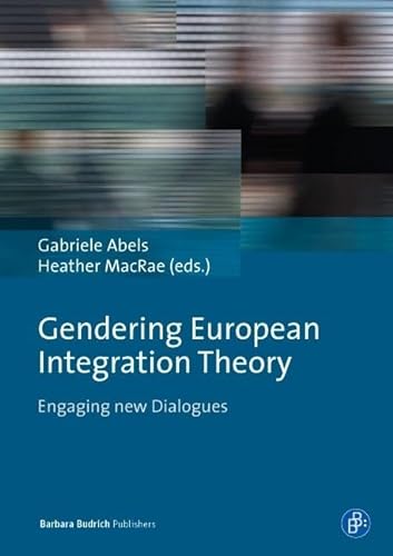 Stock image for Gendering European Integration Theory Engaging New Dialogues for sale by Michener & Rutledge Booksellers, Inc.