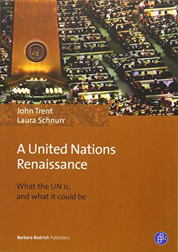 Stock image for A United Nations Renaissance What the UN Is, and What it Could Be for sale by Michener & Rutledge Booksellers, Inc.