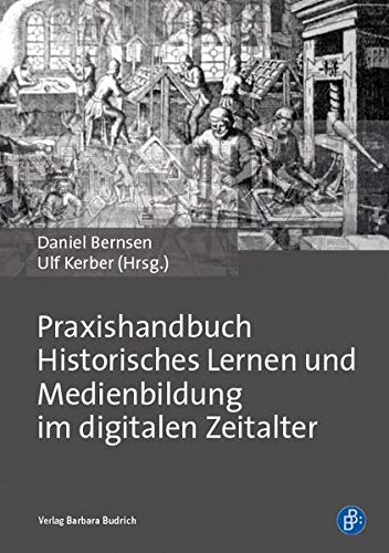 Imagen de archivo de Praxishandbuch Historisches Lernen und Medienbildung im digitalen Zeitalter a la venta por Revaluation Books