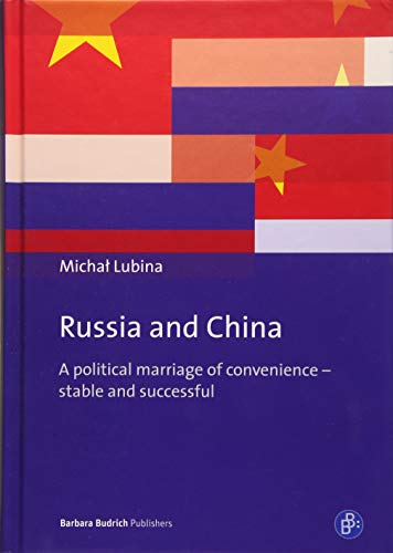 Imagen de archivo de Russia and China: A political marriage of convenience - stable and successful a la venta por SecondSale