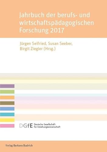 Beispielbild fr Jahrbuch der berufs- und wirtschaftspdagogischen Forschung 2017 (Schriftenreihe der Sektion Berufs- und Wirtschaftspdagogik der Deutschen Gesellschaft fr Erziehungswissenschaft (DGfE)) zum Verkauf von medimops