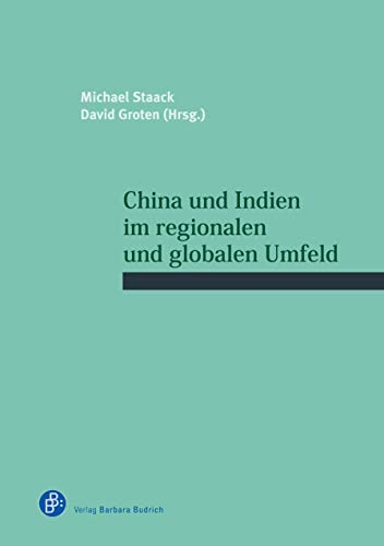 9783847421917: China und Indien im regionalen und globalen Umfeld (Schriftenreihe des Wissenschaftlichen Forums fr Internationale Sicherheit (WIFIS))