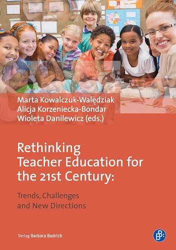 9783847422419: Rethinking Teacher Education for the 21st Century: Trends, Challenges and New Directions