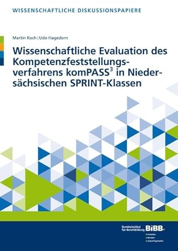 Beispielbild fr Wissenschaftliche Evaluation des Kompetenzfeststellungsverfahrens komPASS in Niederschsischen SPRINT-Klassen Abschlussbericht (Stand: Mai 2017) zum Verkauf von Buchpark