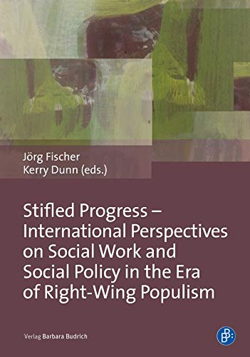 Imagen de archivo de Stifled Progress - International Perspectives on Social Work and Social Policy in the Era of Right-Wing Populism a la venta por Blackwell's