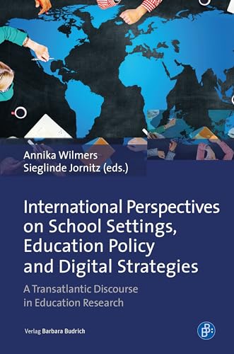 9783847422990: International Perspectives on School Settings, Education Policy and Digital Strategies: A Transatlantic Discourse in Education Research