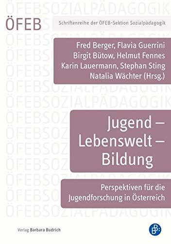 9783847423546: Jugend - Lebenswelt - Bildung: Perspektiven fr die Jugendforschung in sterreich (Schriftenreihe der FEB-Sektion Sozialpdagogik)