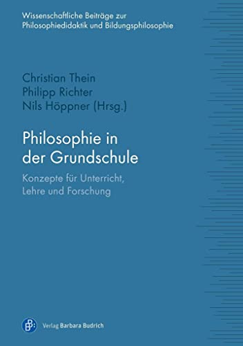 9783847423690: Philosophie in der Grundschule: Konzepte fr Unterricht, Lehre und Forschung (Wissenschaftliche Beitrge zur Philosophiedidaktik und Bildungsphilosophie): 6