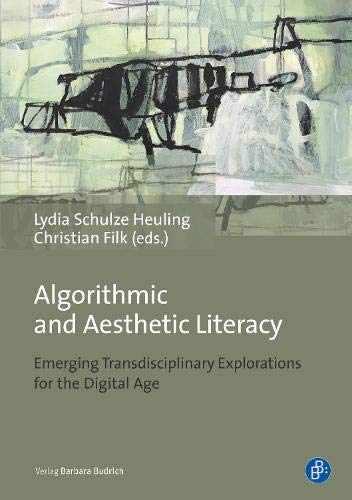 Stock image for Algorithmic and Aesthetic Literacy   Emerging Transdisciplinary Explorations for the Digital Age for sale by Revaluation Books