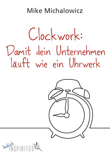 Beispielbild fr Clockwork: Damit dein Unternehmen luft wie ein Uhrwerk (budrich Inspirited) zum Verkauf von medimops