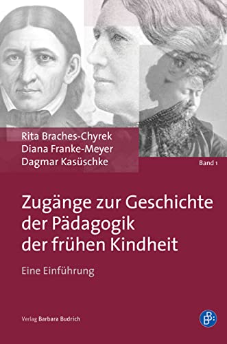 Stock image for Zugnge zur Geschichte der Pdagogik der frhen Kindheit -Language: german for sale by GreatBookPrices