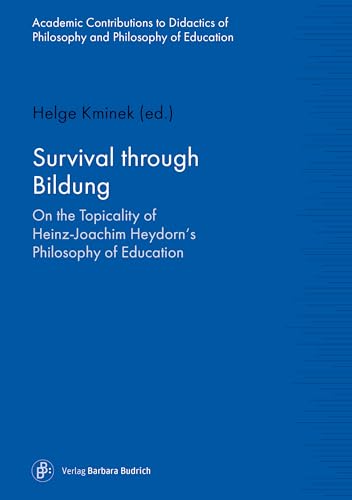 Stock image for Survival through Bildung - On the Topicality of Heinz-Joachim Heydorn's Philosophy of Education for sale by PBShop.store US