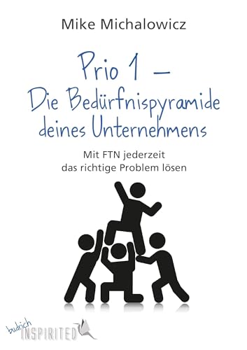 Stock image for Prio 1 - Die Bedrfnispyramide deines Unternehmens -Language: german for sale by GreatBookPrices