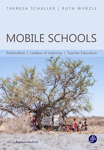 Imagen de archivo de Mobile Schools: Pastoralism, Ladders of Learning, Teacher Education a la venta por GF Books, Inc.