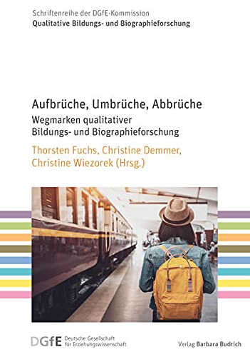 9783847425540: Aufbrche, Umbrche, Abbrche: Wegmarken qualitativer Bildungs- und Biographieforschung: 5