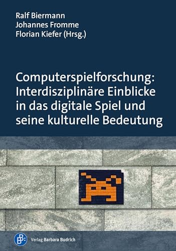 Stock image for Computerspielforschung: Interdisziplinre Einblicke in das digitale Spiel und seine kulturelle Bedeutung for sale by GreatBookPrices