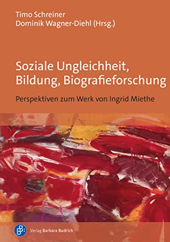 Beispielbild fr Soziale Ungleichheit, Bildung, Biografieforschung: Perspektiven zum Werk von Ingrid Miethe zum Verkauf von medimops
