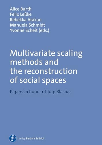 9783847427643: Multivariate Scaling Methods and the Reconstruction of Social Spaces: Papers in Honor of Jrg Blasius