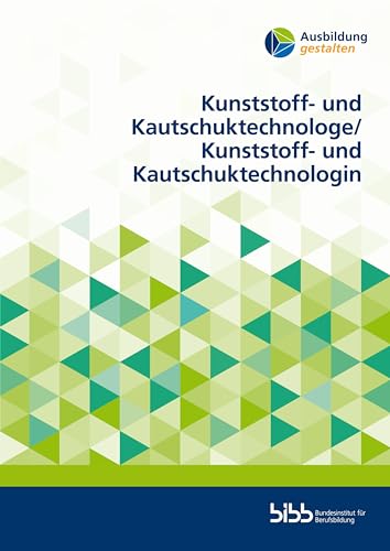 Imagen de archivo de Kunststoff- und Kautschuktechnologe / Kunststoff- und Kautschuktechnologin a la venta por GreatBookPrices