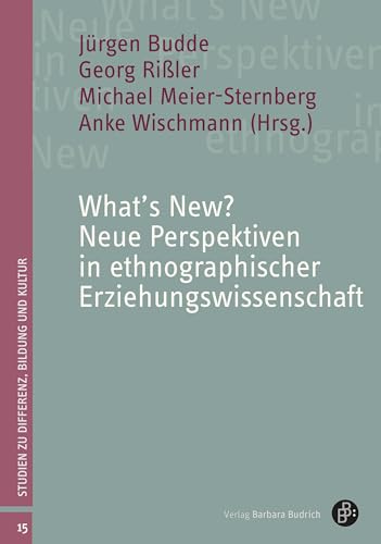 Stock image for What's New? Neue Perspektiven in ethnographischer Erziehungswissenschaft for sale by GreatBookPrices