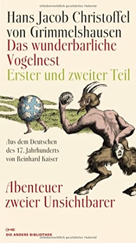 9783847703280: Das wunderbarliche Vogelnest: Erster und zweiter Teil Abenteuer zweier Unsichtbarer Aus dem Deutschen des 17. Jahrhunderts und mit einem Nachwort von Reinhard Kaiser: 328