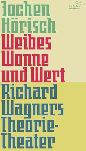 9783847703662: Weibes Wonne und Wert: Richard Wagners Theorie-Theater: 366