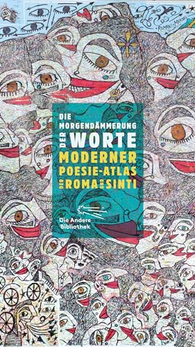 Stock image for Die Morgendmmerung der Worte: Moderner Poesie-Atlas der Roma und Sinti (Die Andere Bibliothek, Band 403) for sale by medimops