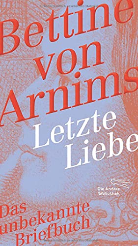 9783847704133: Letzte Liebe: Das unbekannte Briefbuch: 413