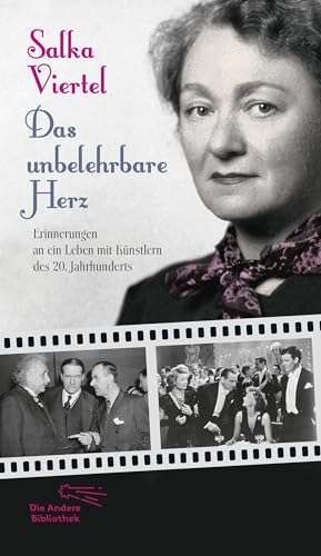Stock image for Das unbelehrbare Herz: Erinnerungen an ein Leben mit K�nstlern des 20. Jahrhunderts Erfolgsausgabe for sale by Project HOME Books